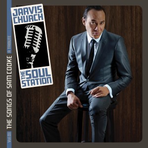 Jarvis Church - The Soul Station Vol. 1 : The Songs of Sam Cooke A Tribute