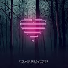 Fitz & the Tantrums - More Than Just a Dream 