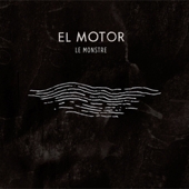 El Motor - Le Monstre