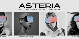 ASTERIA : Un nouveau voyage musical en mode réalité virtuelle!