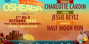 Les Retrouvailles Osheaga | Charlotte Cardin, Jessie Reyez et Half Moon Run en festival au Parc Jean-Drapeau en octobre 2021!
