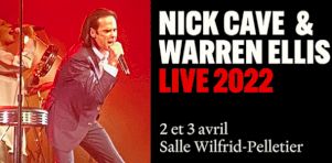 Nick Cave de retour à Montréal pour 2 soirs en avril 2022 avec Warren Ellis!