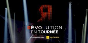 Révolution en tournée : Nouveau spectacle dès février 2023 à Montréal, Québec, Saguenay, Gatineau, Trois-Rivières et Sherbrooke