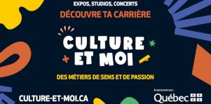 Culture et moi : Une initiative pour combattre la pénurie de main d’oeuvre dans le secteur culturel au Québec