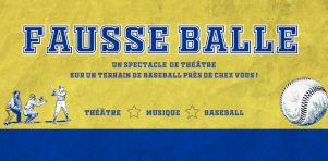 Fausse balle : Un théâtre festif à thématique baseball dans un parc près de chez vous!