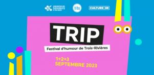 TRIP – Festival d’humour de Trois-Rivières | Un tout nouveau festival en septembre prochain
