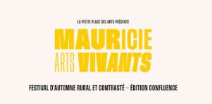 Le nouveau festival Mauricie Arts Vivants annonce sa première programmation | Philippe Brach, 7Starr et People Warching et plus!