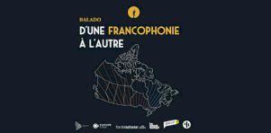 D’une francophonie à l’autre | Une série balado qui explore les artistes franco-canadiens à l’Est du Québec