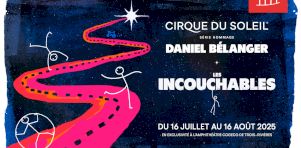 Entretien avec Marie-Ève Milot | Les Incouchables (Cirque du Soleil X Daniel Bélanger) : Une odyssée poétique entre ciel, terre et cirque
