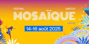Festival MOSAÏQUE 2025 | 3 jours de programmation urbaine à Laval avec Lu Kala, High Klassified, Zar Electrik et plus encore