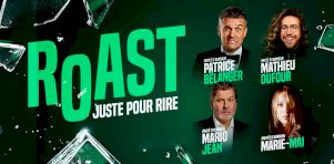Les Roast de Juste pour rire 2026 dévoilés : Marie-Mai, Patrice Bélanger, Mathieu Dufour et Mario Jean passeront au cash!