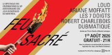 Feu Sacré : Robert Charlebois, Ariane Moffatt, Dubmatique et Loud réunis pour les 50 ans des Jeux Olympiques de Montréal