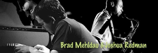 Brad Mehldau & Joshua Redman
