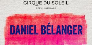 L’oeuvre de Daniel Bélanger fera l’objet du prochain show du Cirque du Soleil à l’Amphithéâtre COGEGO à l’été 2025