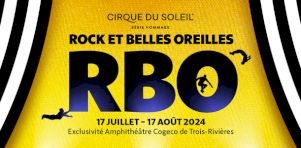 Le Cirque du Soleil célèbrera l’oeuvre de Rock et Belles Oreilles à l’Amphithéâtre COGECO de Trois-Rivières à l’été 2024