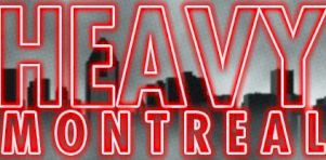 Heavy Montréal 2014 | L’horaire précis maintenant dévoilé !