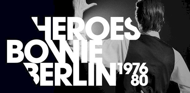 HEROES BOWIE BERLIN 1976-80