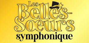 Les Belles-Soeurs Symphonique à Montréal et Québec à l’été 2025