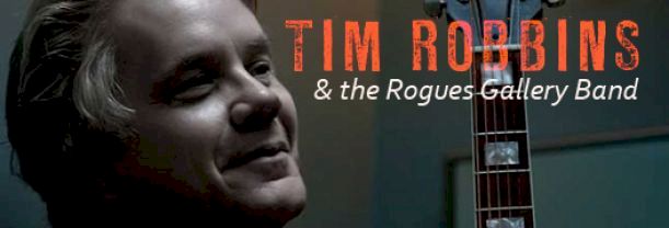 Tim Robbins & The Rogues Gallery Band