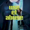 Use et abuse