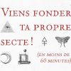 Viens fonder ta propre secte (en moins de 60 minutes)