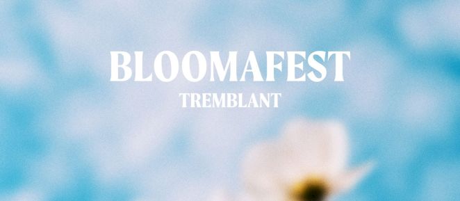 Bloomafest Tremblant