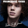 Francesco Yates - Better To Be Loved (EP)